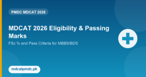 MDCAT 2026 Eligibility Criteria & Passing Marks