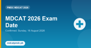 MDCAT 2026 Exam Date: Confirmed 16 August 2026