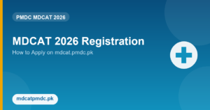 MDCAT 2026 Registration: How to Apply on mdcat.pmdc.pk